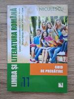 Cristian Ciocaniu - Limba si literatura romana. Ghid de pregatire. Clasa a XI-a