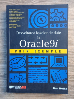 Dan Hotka - Dezvoltarea bazelor de date in Oracle9i prin exemple