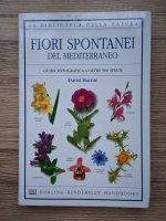 David Burnie - Fiori spontanei del Mediterraneo. Guida fotografica a oltre 500 specie
