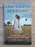 Anticariat: Dmitri Avdeev - Cand sufletul este bolnav. Un psihiatru ortodox despre bolile psihice, alcoolism, narcomanie, fumat