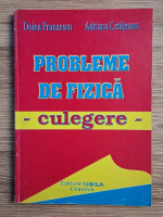 Doina Frunzescu, Adriana Cetateanu - Probleme de fizica. Culegere