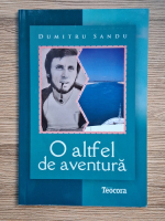 Dumitru Sandu - O altfel de aventura