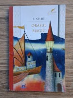 Anticariat: E. Nesbit - Orasul magic