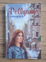 Eleanor H. Porter - Pollyanna domnisoara