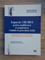 Evelina Oprina, Ioan Garbulet - Legea nr. 138/2014 pentru modificarea si completarea codului de procedura civila