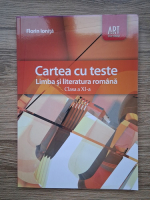 Florin Ionita - Limba si literatura romana. Cartea cu teste. Clasa a XI-a