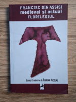 Francisc din Assisi, medieval si actual. Florilegiul