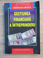 Georgeta Vintila - Gestiunea financiara a intreprinderii
