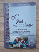 Ghid metodologic. Limba si comunicare. Aria curriculara, liceu