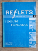 Guy Capelle - Reflets. Methode de francais 1. Guide pedagogique