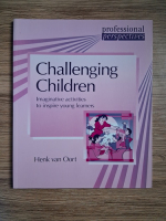 Henk van Oort - Challenging children. Imaginative activities to inspire young learners