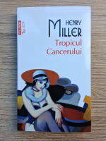 Henry Miller - Tropicul cancerului