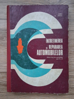 I. Ghita, Al. Groza - Intretinerea si repararea automobilelor pentru licee de specialitate anii IV si V