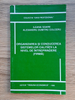 Ileana Soare - Organizarea si conducerea sistemelor calitatii la nivel de intreprindere
