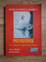 Anticariat: Ioana Corina Marcu - Psinsinder. In culisele sufletului uman