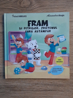 Irina Nikolaus - Fram si Petrisor, prietenul fara astampar