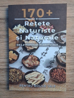Ivalin Kolev - 170+ retete naturiste si naturale de la popoarele orientale pentru bolile tale