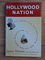 James Hirsen - Hollywood nation. Left coast lies, old media spin and the new media revolution