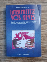 Karmadharaya - Interpretez vos reves. Savoir comorendre les messages de son subconscient