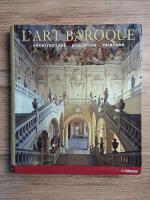 L'art baroque. Architecture, sculpture, peinture
