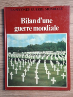 La seconde guerre mondiale. Bilan d'une guerre mondiale