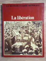 La seconde guerre mondiale. La liberation
