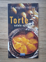 Le migliori ricette. Torte, salate e dolci