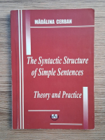 Anticariat: Madalina Cerban - The syntactic structure of simple sentences. Theory and practice