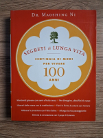 Maoshing Ni - Segreti di lunga vita. Centinaia di modi per vivere 100 anni
