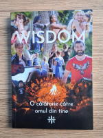 Marius Spiridon - Wisdom. O calatorie catre omul din tine