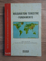 Masuratori terestre, fundamente. Note de curs pentru specializarea in cadastru, geodezie, cartografie (volumul 3)