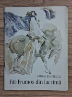 Mihai Eminescu - Fat-Frumos din lacrima