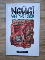 Ngugi wa Thiong o - Weep not, child