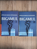 Nicolae Danciu Petniceanu - Bigamul (2 volume)