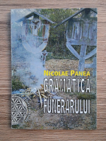 Anticariat: Nicolae Panea - Gramatica funerarului
