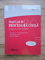 Noul Cod de procedura civila si legea de punere in aplicare (editia 2013)