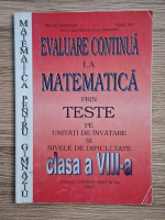 Octavian Horelu, Mihail Bardahan, Virgil Ion - Evaluare continua la matematica prin teste pe unitati de invatare si nivele de dificultate. Clasa a VIII-a