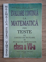 Anticariat: Octavian Horelu, Mihail Bardahan, Virgil Ion, Ioan Gurmazescu - Evaluare continua la matematica prin teste pe unitati de invatare si nivele de dificultate. Clasa a VII-a