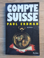 Anticariat: Paul Erdman - Compte Suisse