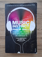Anticariat: Philip Ball - The music instinct. How music works and why we can't do without it
