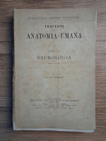 R. Fusari - Trattato di anatomia umana, volumul 4. Neurologia (1913, uzata)