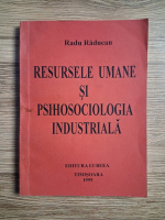 Radu Raducan - Resursele umane si psihosociologia industriala