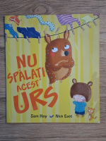 Sam Hay - Nu spalati acest urs