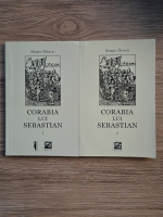 Sergiu Drincu - Corabia lui Sebastian (2 volume)