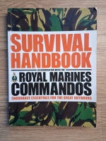 Survival handbook in association with the Royal Marines Commandos. Endurance essentials for the great outdoors