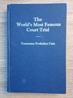 The world's most famous court trial. Tennessee evolution case (editie facsimil, 1925)