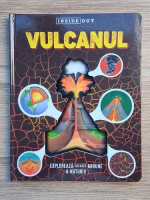 Anticariat: Vulcanul. Exploreaza aceasta minune a naturii
