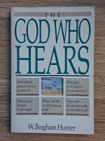 W. Bingham Hunter - The God who hears