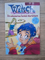 Witch. In cautarea lumii Meridian