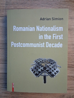 Adrian Simion - Romanian nationalism in the first postcommunist decade